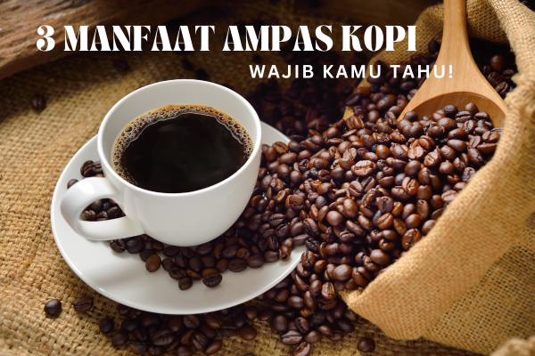 manfaat ampas kopi